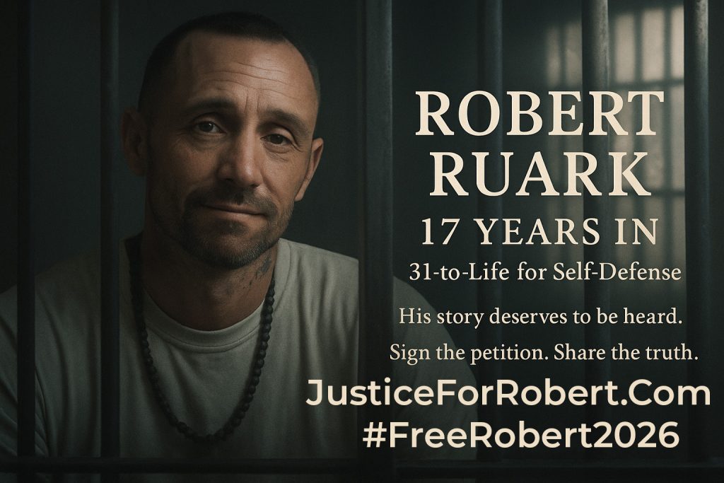 Robert Ruark behind prison bars, smiling with hope — text reads “17 Years In, 31-to-Life for Self-Defense – JusticeForRobert.com"